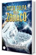 Tutta colpa dello zodiaco