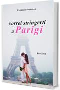 vorrei stringerti a Parigi