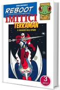 iMITICI 3 - Tekkaman il Cavaliere dello spazio: Eroi del passato a fumetti