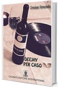 Deejay per caso