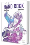 Hard Rock Emotions: Un viaggio attraverso la musica più elettrica degli ultimi cinquant’anni