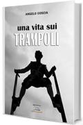 Una vita sui trampoli