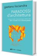 Paradossi d'architettura: Diario "scorretto" di un urbanista globale