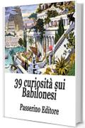 39 curiosità sui Babilonesi