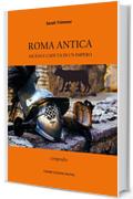 Roma antica. Ascesa e caduta di un Impero: Compendio