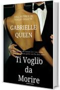 Ti voglio da morire: Della serie "Voglio solo te"