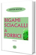 BIGAMI SCIACALLI & FORBICI