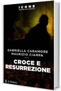 Croce e resurrezione (Icone. Pensare per immagini)