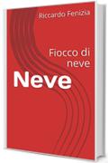 Neve: Fiocco di neve (Riccardo Fenizia, PENSIERI)