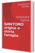 SANTORO origine e storia famiglia : Volturara Irpina