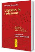 L'Eskimo in redazione: Quando le Brigate Rosse erano «sedicenti»