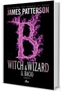 Witch & Wizard - Il bacio: Witch & Wizard 4