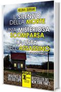 Il silenzio della morte - Una misteriosa scomparsa - La lista dell'assassino