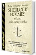 Sherlock Holmes e il caso della cliente assolta (Sherlockiana)