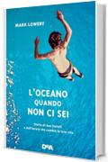 L'oceano quando non ci sei: Storia di due fratelli e dell’estate che cambiò la loro vita