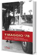 9 maggio 78. Il giorno che assassinarono Aldo Moro e Peppino Impastato