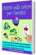 Attività nella natura per i bambini: Create tanti universi per i vostri figli, aiutateli a sbocciare! (eGuide Kids Vol. 4)