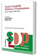 Vezio Crisafulli Politica e Costituzione: Scritti "militanti" (1944-1955)