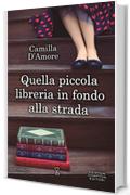 Quella piccola libreria in fondo alla strada