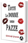 Tutte le donne sono pazze