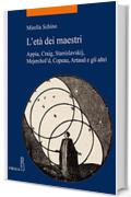 L'età dei maestri: Appia, Craig, Stanislavskij, Mejerchol'd, Copeau, Artaud e gli altri