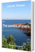 Tre uomini al mare: Intermezzo romanzato