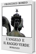 L'ANGELO E IL RAGGIO VERDE (Collana Narrativa Moderna)