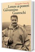 Lettere ai posteri di Giovannino Guareschi