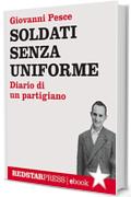 Soldati senza uniforme: Diario di un partigiano