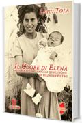 Il cuore di Elena: la storia di una famiglia qualunque di Villa San Pietro