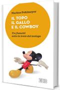 Il Topo il Gallo e il Cowboy: Tre fumetti sotto la lente del teologo