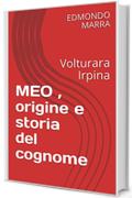 MEO , origine e storia del cognome: Volturara Irpina