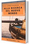 Alla ricerca del Nuovo Mondo (Saga del Nuovo Mondo Vol. 1)