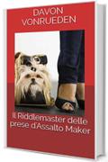 Il Riddlemaster delle prese d'Assalto Maker