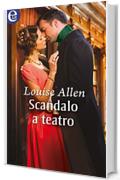 Scandalo a teatro (eLit) (The scandalous Ravenhurst Vol. 7)