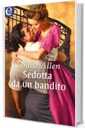 Sedotta da un bandito (eLit) (The scandalous Ravenhurst Vol. 5)