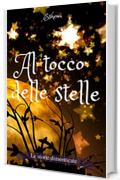 Al tocco delle stelle (Le storie dimenticate Vol. 3)