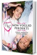 D&S. Non voglio perderti (Small Heart Problems Vol. 1)