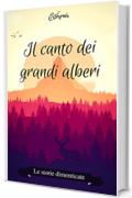 Il canto dei grandi alberi (Le storie dimenticate Vol. 2)