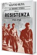 La grande storia della Resistenza (1943-1948)