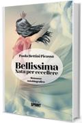 Bellissima - Nata per eccellere