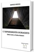 L'ESPERIMENTO NURAGICO_Della morte e d'altre illusioni: DELLA MORTE E D'ALTRE ILLUSIONI