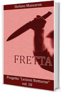 Fretta (Progetto "Lezioni Notturne" Vol. 10)