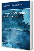 Le voci del tempo e altri scritti: Selezione di poesie e post a cura di Michele Barra e Davide Nespolino