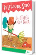 La strega della noia (Io leggo da solo 6+ Vol. 18)