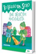 Due detective per Cotoletta (Io leggo da solo 6+ Vol. 15)