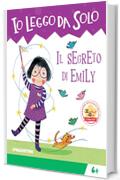 Il segreto di Emily (Io leggo da solo 6+)