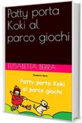 Patty porta Koki al parco giochi