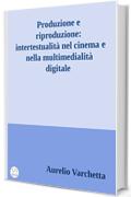 Produzione e riproduzione: intertestualità nel cinema e nella multimedialità digitale