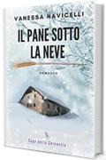 Il pane sotto la neve (Saga della Serenella)